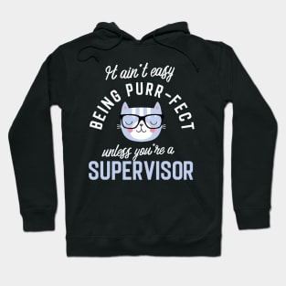 Supervisor Cat Lover Gifts - It ain't easy being Purr Fect Hoodie